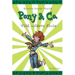 Pony & Co. 11 - Vild, vildere, Elvis