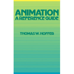 Animation: A Reference Guide