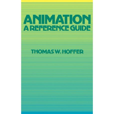 Animation: A Reference Guide