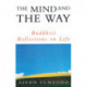 The Mind And The Way: Buddhist Reflections on Life