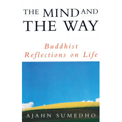 The Mind And The Way: Buddhist Reflections on Life
