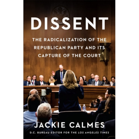Dissent: How the Radical Right Silenced Its Victims and Stole the Supreme Court