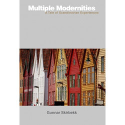 Multiple Modernities: A Tale of Scandinavian Experiences