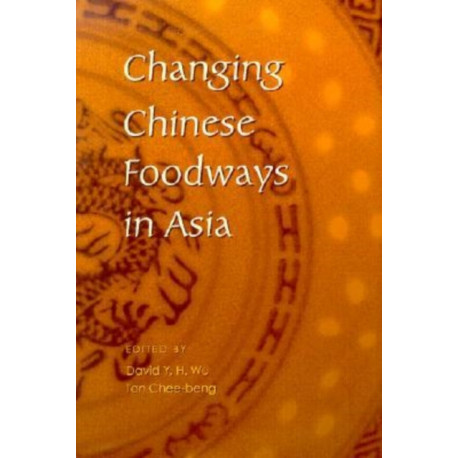 Changing Chinese Foodways in Asia