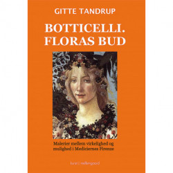 Botitcelli. Floras bud: Malerier mellem virkelighed og mulighed i Mediciernes Firenze