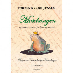 Mosekongen: og andre eventyr for børn og voksne