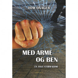 Med arme og ben: En Anna Storm-krimi