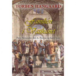 Familien i Vatikanet: Pave Alexander den 6. Borgia og hans børn