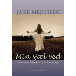 Min sjæl ved: Afslutninger, begyndelser og mellemlandinger