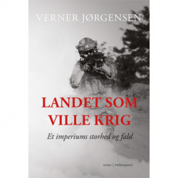 Landet som ville krig: Et imperiums storhed og fald