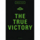 The True Victory