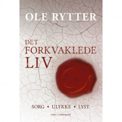 Det forkvaklede liv: sorg – ulykke – lyst