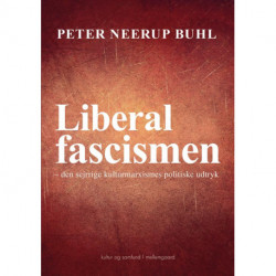 Liberalfascismen: den sejrrige kulturmarxismes politiske udtryk