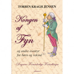 Kongen af Fyn: og andre eventyr for børn og voksne