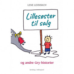 Lillesøster til salg og andre Gry-historier