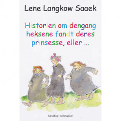 Historien om dengang heksene fandt deres prinsesse, eller ...