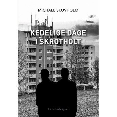 Kedelige dage i Skrotholt