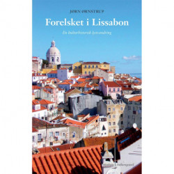 Forelsket i Lissabon: En kulturhistorisk lystvandring