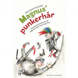 Magnus’ punkerhår: og andre korte historier om nogle af de lidt svære ting i livet