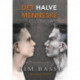 Det halve menneske: Bygger på virkelige hændelser