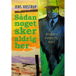 Sådan noget sker aldrig her: Rimms første sag