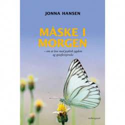 Måske i morgen: om at leve med psykisk sygdom og spiseforstyrrelse