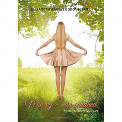 Min vej - min sandhed: Spirituelle oplevelser