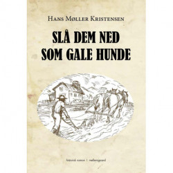 Slå dem ned som gale hunde