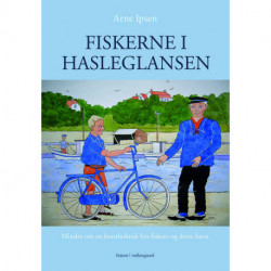 Fiskerne i Hasleglansen: Minder om en bornholmsk bys fiskere og deres havn