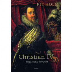 Christian IV: konge, krig og kærlighed