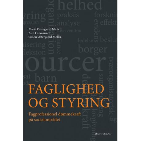Faglighed og styring: Fagprofessionel dømmekraft på socialområdet