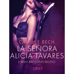 La señora Alicia Tavares - 2 brevi racconti erotici