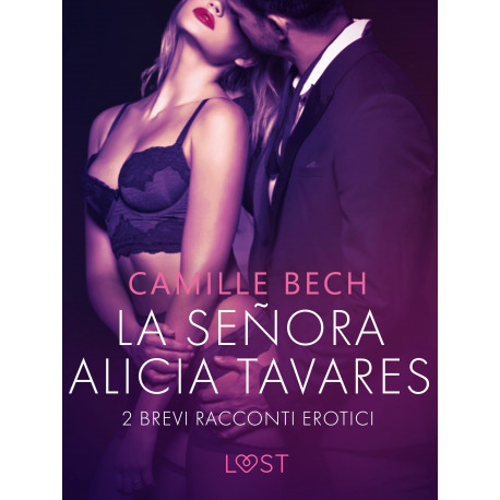 La señora Alicia Tavares - 2 brevi racconti erotici