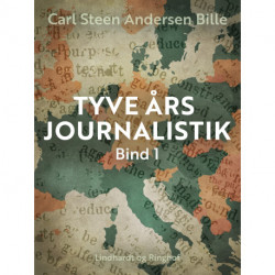 Tyve års journalistik. Bind 1