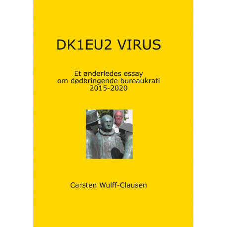 DK1EU2 VIRUS: Et anderledes essay om dødbringende bureaukrati 2015-2020