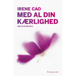 Med al din kærlighed: Før og efter dig 2