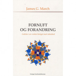 Fornuft og forandring: ledelse i en verden beriget med uklarhed