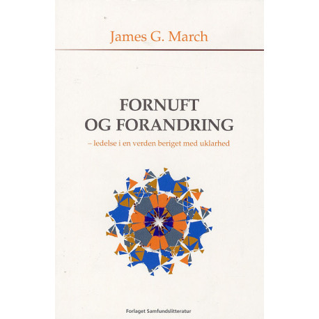 Fornuft og forandring: ledelse i en verden beriget med uklarhed