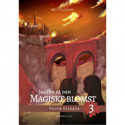 Jagten på den magiske blomst 3: Vejen tilbage