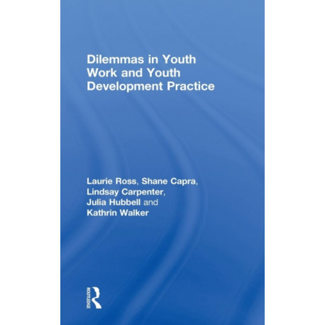 Dilemmas in Youth Work and Youth Development Practice