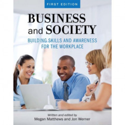 Business and Society: Building Skills and Awareness for the Workplace