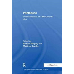 Pantheons: Transformations of a Monumental Idea