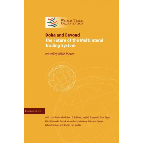Doha and Beyond: The Future of the Multilateral Trading System