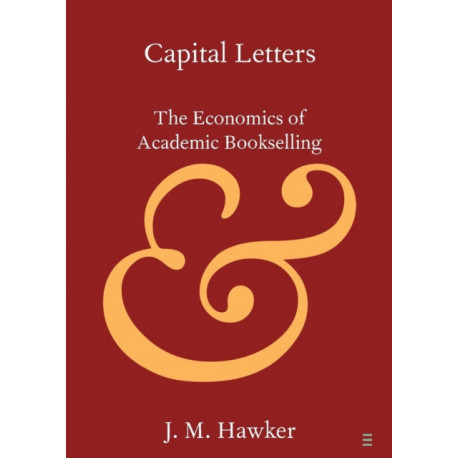 Capital Letters: The Economics of Academic Bookselling