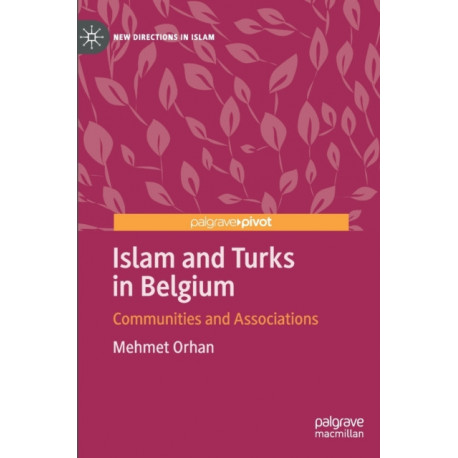 Islam and Turks in Belgium: Communities and Associations