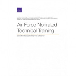 Air Force Nonrated Technical Training: Selected Topics to Improve Efficiency
