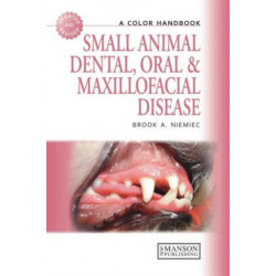 Small Animal Dental, Oral and Maxillofacial Disease: A Colour Handbook