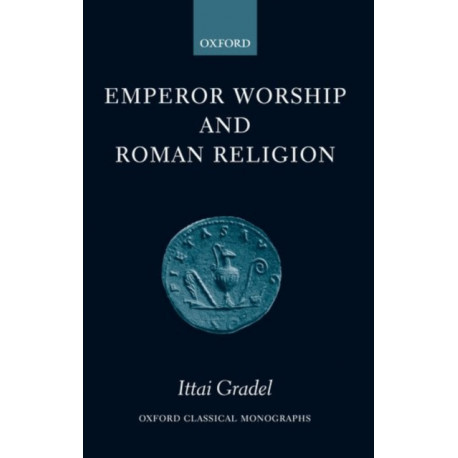 Emperor Worship and Roman Religion