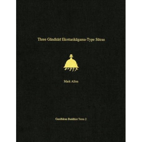 Three Gandhari Ekottarikagama-Type Sutras: British Library Kharosthi Fragments 12 and 14