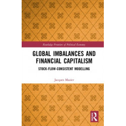 Global Imbalances and Financial Capitalism: Stock-Flow-Consistent Modelling